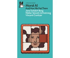 KNYGA Borg, Jana Schaich; Sinnott-Armstrong, Walter Moral AI: And How We Get There