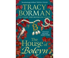 KNYGA Borman, Tracy House of Boleyn: the instant Sunday Times bestseller, hailed as a masterclass of historical fiction
