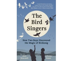 KNYGA Boucault, Jean; Rasse, Johnny Bird Singers: How Two Boys Discovered the Magic of Birdsong
