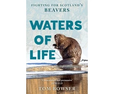 KNYGA Bowser Tom Waters of Life: Fighting for Scotland’s Beavers