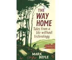 KNYGA Boyle, Mark Way Home: Tales from a life without technology