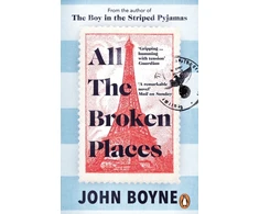 KNYGA Boyne, John All The Broken Places: The Sequel to The Boy In The Striped Pyjamas