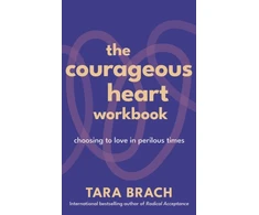 KNYGA Brach, Tara Courageous Heart Workbook: Choosing to Love in Perilous Times