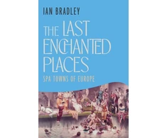 KNYGA Bradley, Ian Last Enchanted Places: Spa Towns of Europe