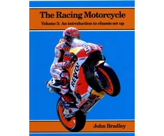 KNYGA Bradley, John Racing Motorcycle: Volume 3: An Introduction to Chassis Set Up