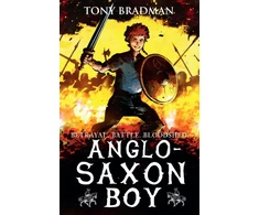 KNYGA Bradman, Tony Anglo-Saxon Boy: An epic illustrated adventure set during a brutal, bloody power struggle, perfect for ages 9, 10, 11, 12
