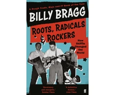 KNYGA Bragg, Billy Roots, Radicals and Rockers: How Skiffle Changed the World