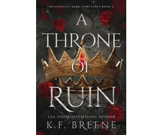 KNYGA Breene, K.F. Throne of Ruin: Deliciously Dark Fairytales, Book 2