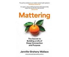 KNYGA Breheny Wallace, Jennifer Mattering: The Secret to Building a Life of Deep Connection and Purpose