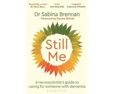 KNYGA Brennan Dr Sabina Still Me: A neuroscientist's guide to caring for someone with dementia