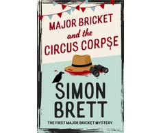 KNYGA Brett, Simon Major Bricket and the Circus Corpse: The first mystery in an unputdownable new cosy crime series