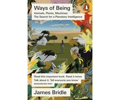 KNYGA Bridle James Ways of Being: Animals, Plants, Machines: The Search for a Planetary Intelligence