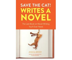 KNYGA Brody, Jessica Save the Cat! Writes a Novel: The Last Book On Novel Writing That You'll Ever Need