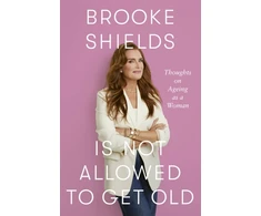 KNYGA Brooke Shields is Not Allowed to Get Old