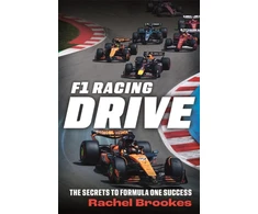 KNYGA Brookes Rachel F1 Racing: Drive: The Secrets to Formula One Success