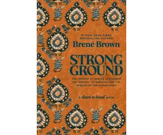 KNYGA Brown Brene Strong Ground: The Lessons of Daring Leadership, the Tenacity of Paradox and the Wisdom of the Human Spirit