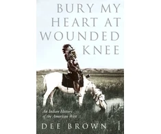 KNYGA Brown Dee Bury My Heart At Wounded Knee: An Indian History of the American West