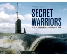 KNYGA Brown Dr Paul Secret Warriors: British Submarines in the Cold War