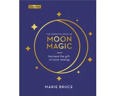 KNYGA Marie Bruce Bruce Marie Essential Book of Moon Magic: Harness the gift of lunar energy