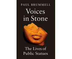 KNYGA Brummell Paul Voices in Stone: The Lives of Public Statues