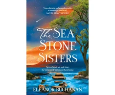 KNYGA Buchanan, Eleanor Sea Stone Sisters: A spellbinding, atmospheric and sweeping epic family saga of love, loss and finding your way home