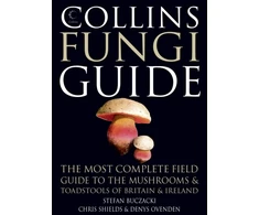 KNYGA Buczacki, Stefan; Shields, Chris Collins Fungi Guide: The Most Complete Field Guide to the Mushrooms &amp; Toadstools of Britain &amp; Ireland