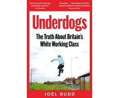 KNYGA Budd Joel Underdogs: The Truth About Britain's Baltas Working Class