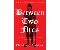 KNYGA Buehlman, Christopher Between Two Fires: Discover the 'beautiful nightmare' (Victoria Aveyard) and overnight Sunday Times bestseller medieval horror sensation taking BookTok by a storm!