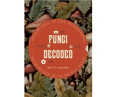 KNYGA Bookshop Bunyard Britt A Fungi Decoded: Encounters with Thirty Fungi