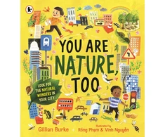KNYGA Burke Gillian You Are Nature, Too: A mindful picture book about noticing and connecting with nature for readers aged 4, 5, 6, 7 from Springwatch presenter and nature expert