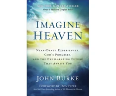 KNYGA John Imagine Heaven – Near–Death Experiences, God`s Promises, and the Exhilarating Future That Awaits You