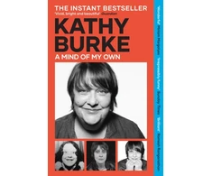 KNYGA Burke Kathy Mind of My Own: 'Irrepressibly funny' - Sunday Times