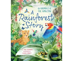 KNYGA Burnard, Jane Rainforest Story: The Animals of the Amazon
