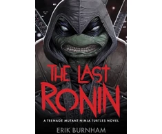 KNYGA Burnham Erik Last Ronin: A Teenage Mutant Ninja Turtles Novel