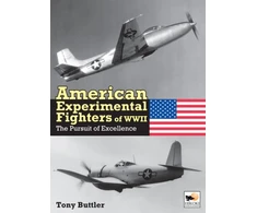 KNYGA Buttler Tony Author American Experimental Fighters of WWII: The Pursuit of Excellence