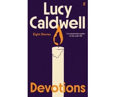 KNYGA Caldwell Lucy Devotions: ‘One of the finest short story writers at work today.’ Wendy Erskine
