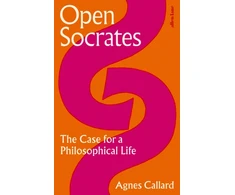 KNYGA Agnes Callard Callard Agnes Open Socrates: The Case for a Philosophical Life
