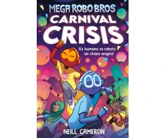 KNYGA Cameron, Neill Mega Robo Bros 6: Carnival Crisis (a Phoenix Comic Book)