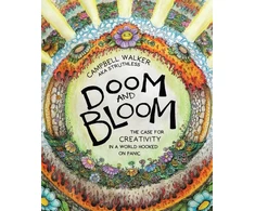 KNYGA Campbell Walker Doom and Bloom, The Case for Creativity in a World Hooked on Panic