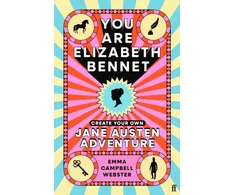 KNYGA Bookshop Campbell Webster Emma You Are Elizabeth Bennet: Create Your Own Jane Austen Adventure (Joanna Lumley: 'Perfect for Jane-ites like myself')