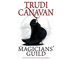 KNYGA Canavan, Trudi Magicians' Guild: Book 1 of the Juodas Magician