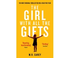 KNYGA Carey M R Girl With All The Gifts: The most original thriller you will read this year