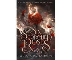 KNYGA Carissa Broadbent Six Scorched Roses