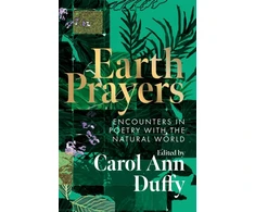 KNYGA Carol Ann Duffy Earth Prayers, Encounters in Poetry with the Natural World