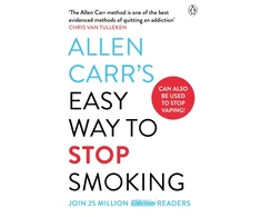 KNYGA Carr, Allen Allen Carr's Easy Way to Stop Smoking: Read this book and you'll never smoke a cigarette again