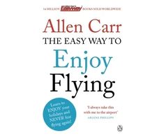 KNYGA Carr, Allen Easy Way to Enjoy Flying: The life-changing guide to cure your fear of flying once and for all