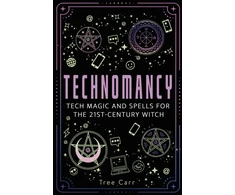 KNYGA Carr Tree Technomancy: Tech Magic and Spells for the 21st-Century Witch