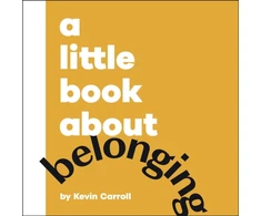 KNYGA Carroll, Kevin Little Book About Belonging