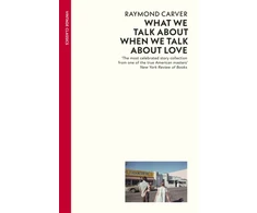 KNYGA Raymond Carver Carver Raymond What We Talk About When We Talk About Love