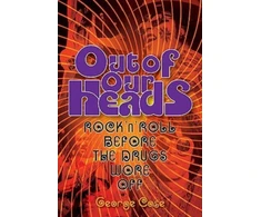 KNYGA Case George George Case: Out Of Our Heads - Rock 'n' Roll Before The Drugs Wore Off